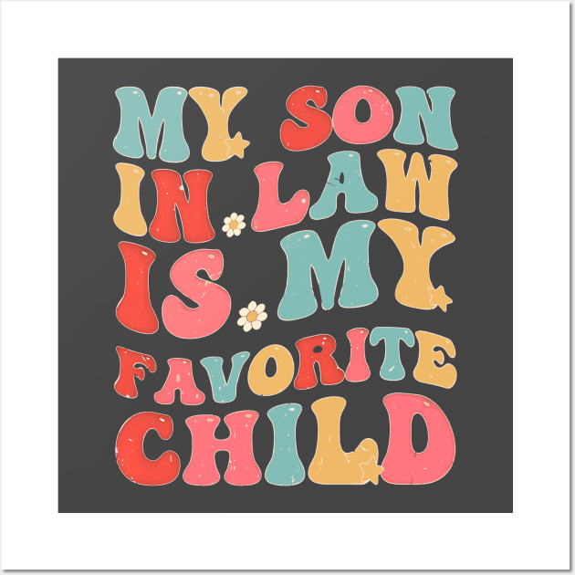 My Son In Law Is My Favorite Child Funny Family Humor Groovy Wall Art by Rosemat